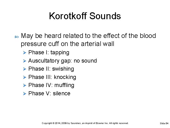 Korotkoff Sounds May be heard related to the effect of the blood pressure cuff Korotkoff Sounds May be heard related to the effect of the blood pressure cuff