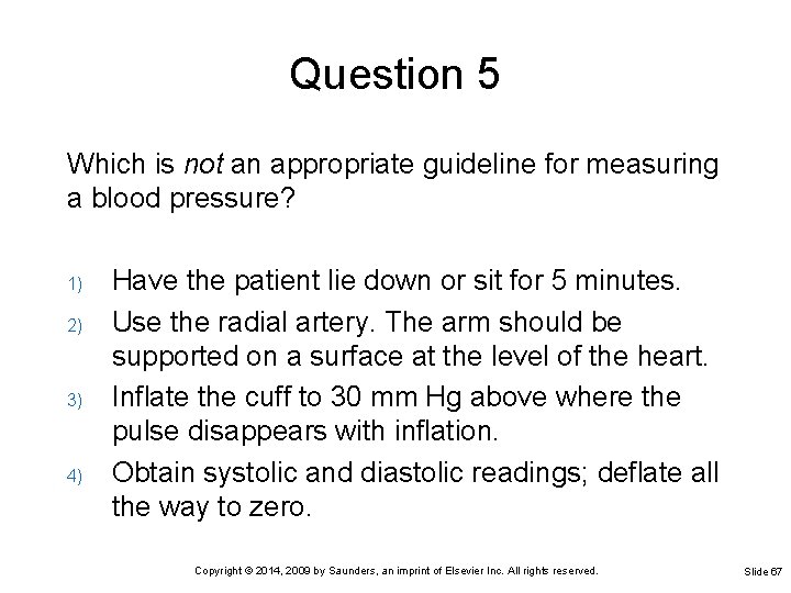 Question 5 Which is not an appropriate guideline for measuring a blood pressure? 1) Question 5 Which is not an appropriate guideline for measuring a blood pressure? 1)