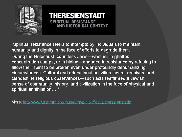 “Spiritual resistance refers to attempts by individuals to maintain humanity and dignity in the “Spiritual resistance refers to attempts by individuals to maintain humanity and dignity in the