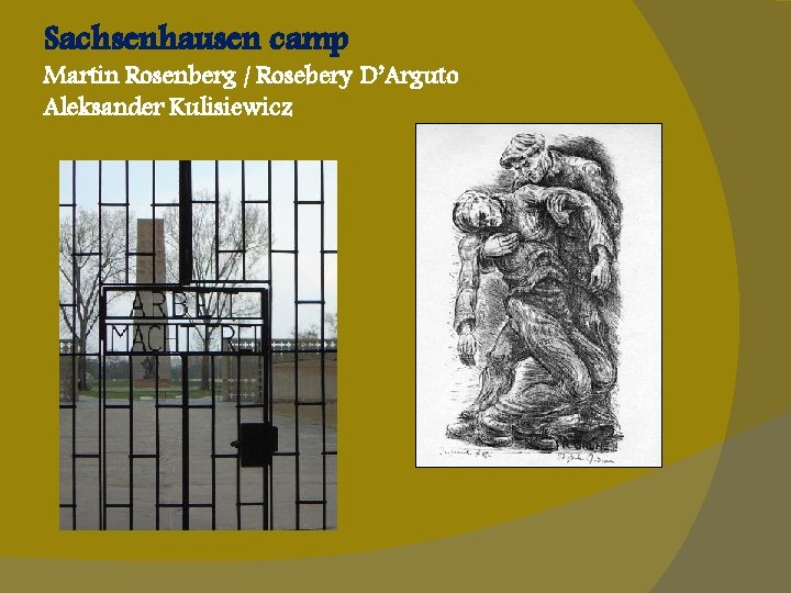 Sachsenhausen camp Martin Rosenberg / Rosebery D’Arguto Aleksander Kulisiewicz 