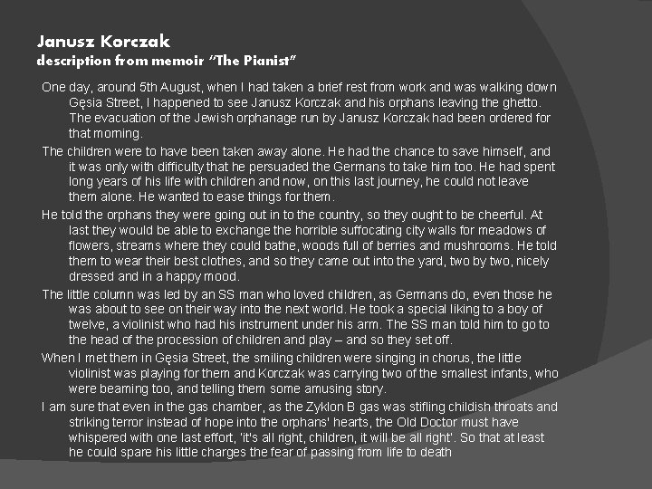 Janusz Korczak description from memoir “The Pianist” One day, around 5 th August, when