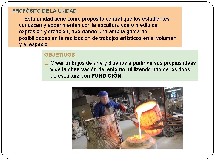 PROPÓSITO DE LA UNIDAD : Esta unidad tiene como propósito central que los estudiantes