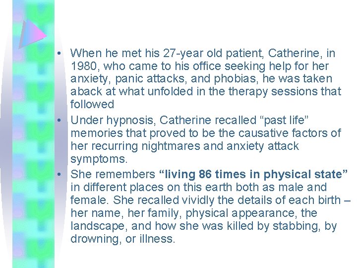  • When he met his 27 -year old patient, Catherine, in 1980, who