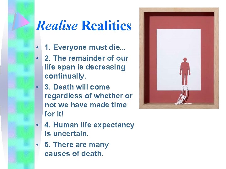 Realise Realities • 1. Everyone must die. . . • 2. The remainder of