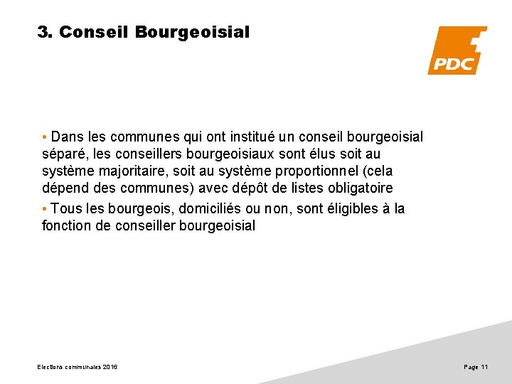 3. Conseil Bourgeoisial • Dans les communes qui ont institué un conseil bourgeoisial séparé,