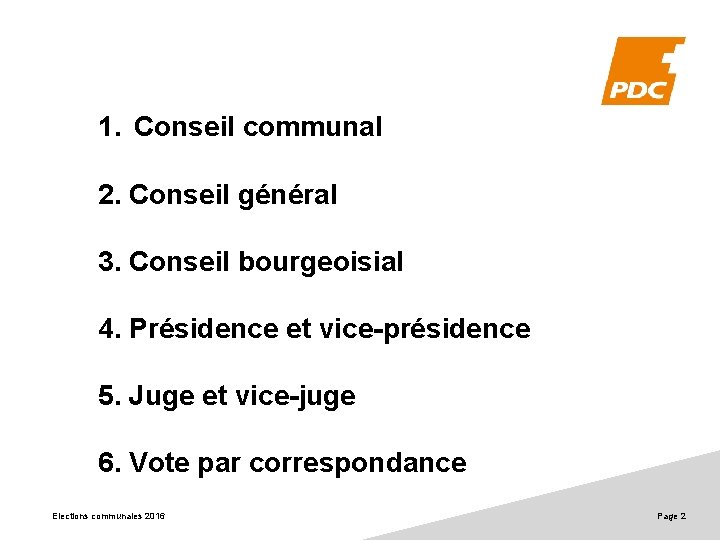 1. Conseil communal 2. Conseil général 3. Conseil bourgeoisial 4. Présidence et vice-présidence 5.