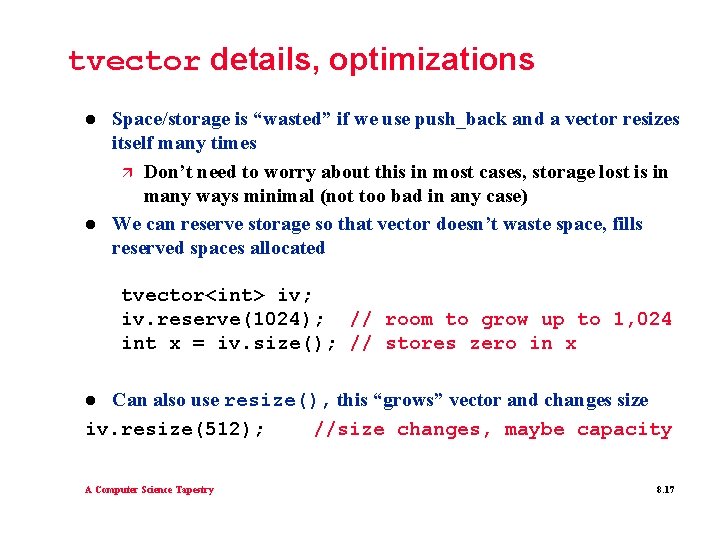 tvector details, optimizations l l Space/storage is “wasted” if we use push_back and a