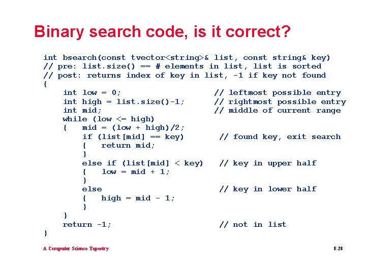 Binary search code, is it correct? int bsearch(const tvector<string>& list, const string& key) //