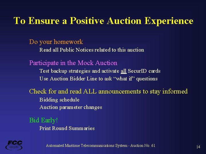 To Ensure a Positive Auction Experience Do your homework Read all Public Notices related