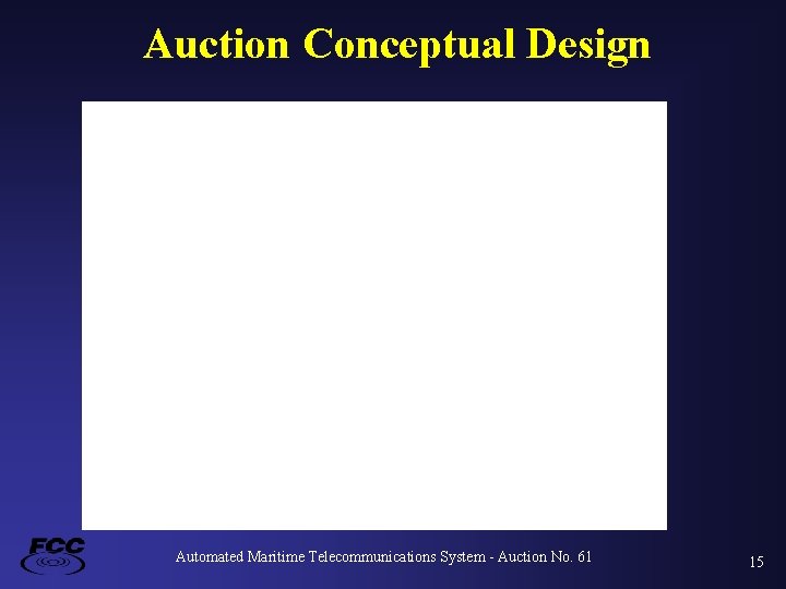 Auction Conceptual Design Automated Maritime Telecommunications System - Auction No. 61 15 