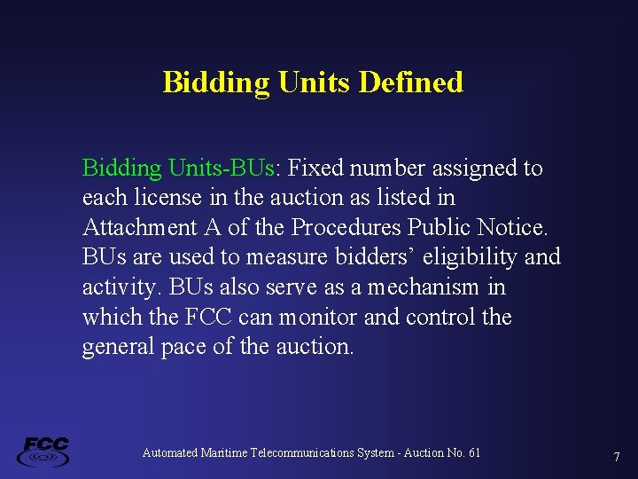 Bidding Units Defined Bidding Units-BUs: Fixed number assigned to each license in the auction