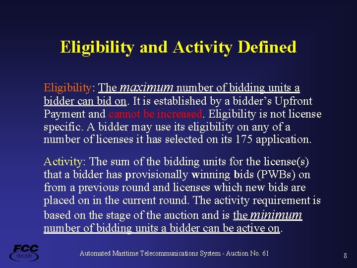 Eligibility and Activity Defined Eligibility: The maximum number of bidding units a bidder can