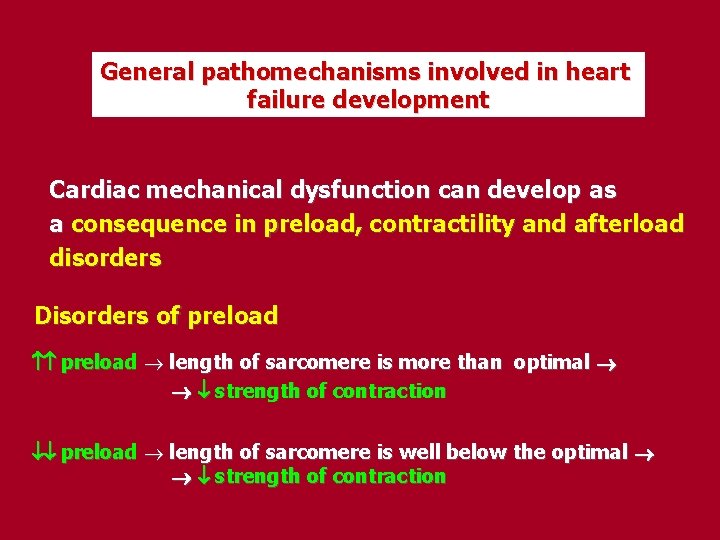 General pathomechanisms involved in heart failure development Cardiac mechanical dysfunction can develop as a