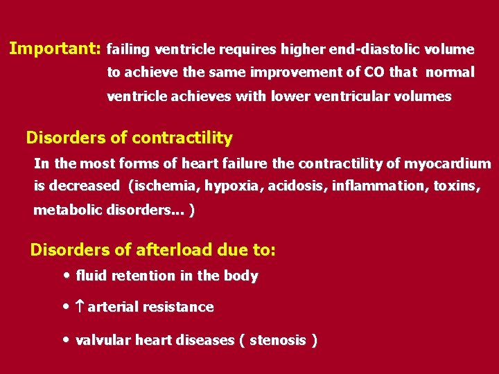 Important: failing ventricle requires higher end-diastolic volume to achieve the same improvement of CO