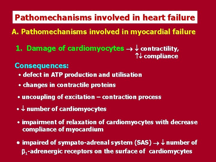 Pathomechanisms involved in heart failure A. Pathomechanisms involved in myocardial failure 1. Damage of