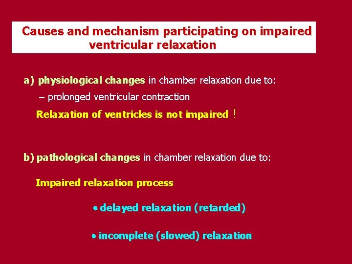 Causes and mechanism participating on impaired ventricular relaxation a) physiological changes in chamber relaxation