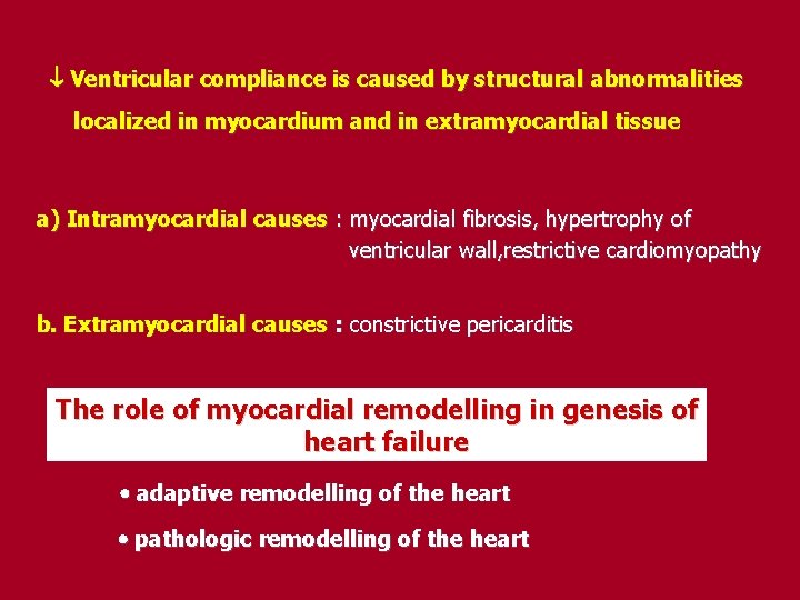  Ventricular compliance is caused by structural abnormalities localized in myocardium and in extramyocardial
