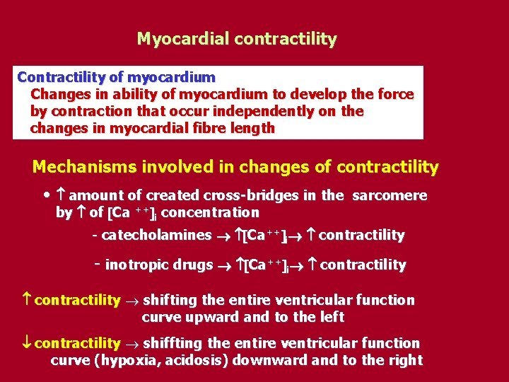 Myocardial contractility Contractility of myocardium Changes in ability of myocardium to develop the force