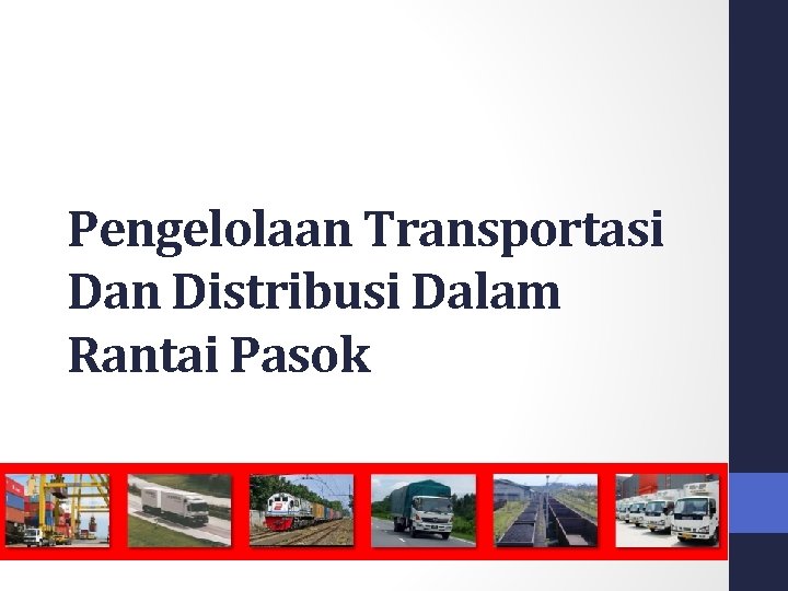 Pengelolaan Transportasi Dan Distribusi Dalam Rantai Pasok 