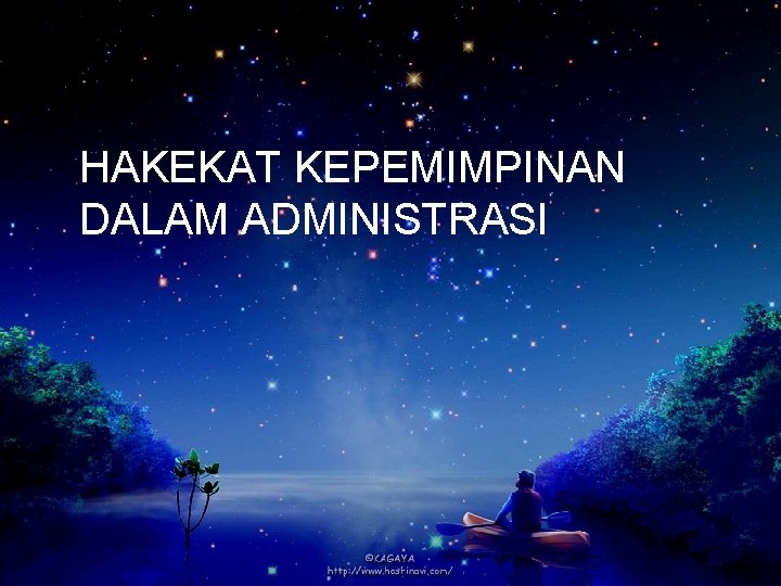 HAKEKAT KEPEMIMPINAN DALAM ADMINISTRASI 