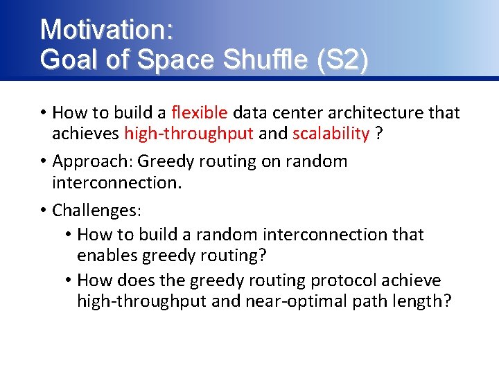 Motivation: Goal of Space Shuffle (S 2) • How to build a flexible data