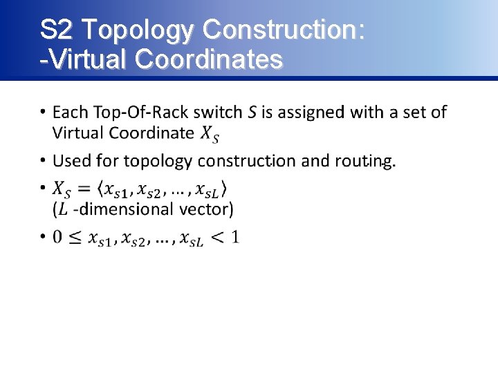 S 2 Topology Construction: -Virtual Coordinates • 