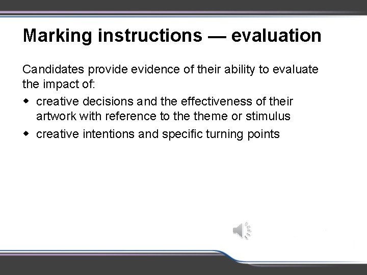 Marking instructions — evaluation Candidates provide evidence of their ability to evaluate the impact