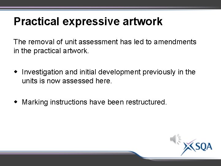 Practical expressive artwork The removal of unit assessment has led to amendments in the