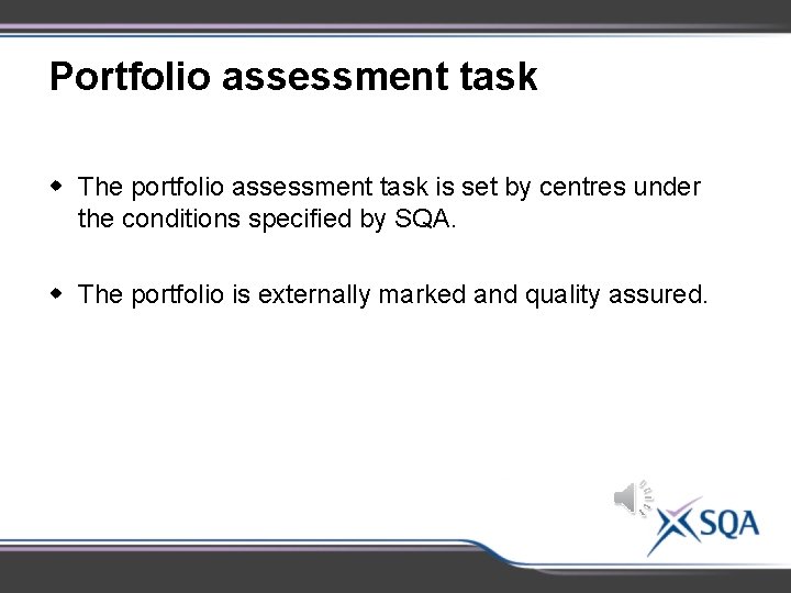 Portfolio assessment task w The portfolio assessment task is set by centres under the