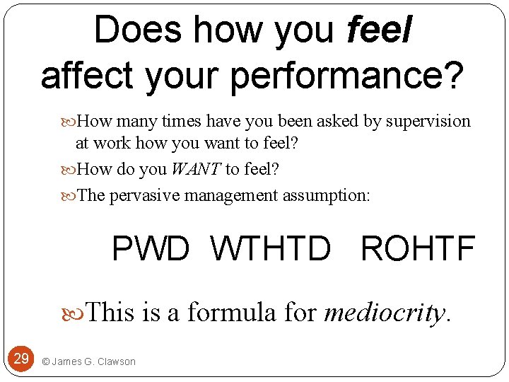 Does how you feel affect your performance? How many times have you been asked