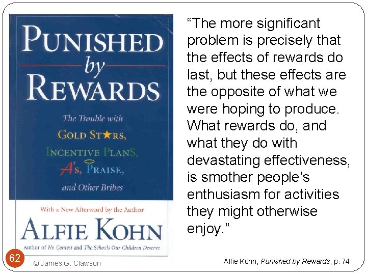 “The more significant problem is precisely that the effects of rewards do last, but