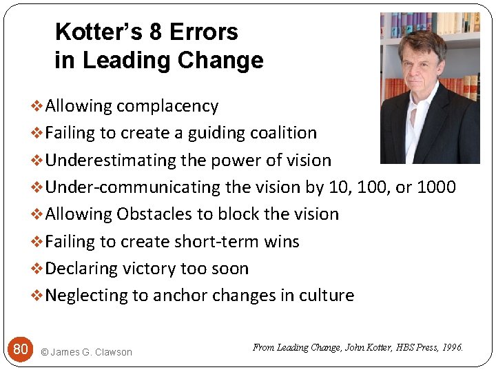 Kotter’s 8 Errors in Leading Change v. Allowing complacency v. Failing to create a