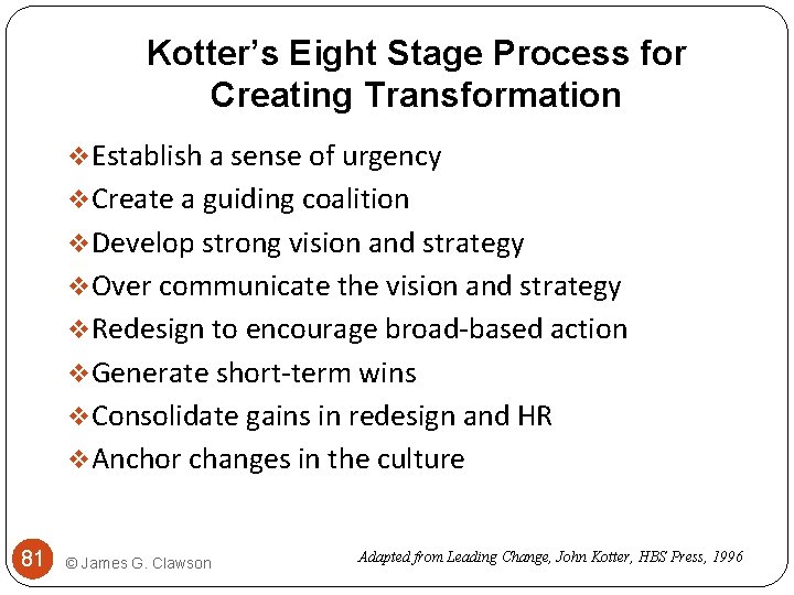 Kotter’s Eight Stage Process for Creating Transformation v. Establish a sense of urgency v.