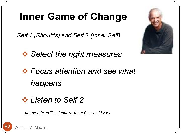 Inner Game of Change Self 1 (Shoulds) and Self 2 (Inner Self) v Select