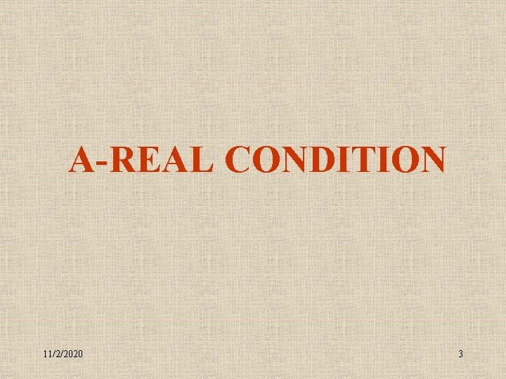  A-REAL CONDITION 11/2/2020 3 