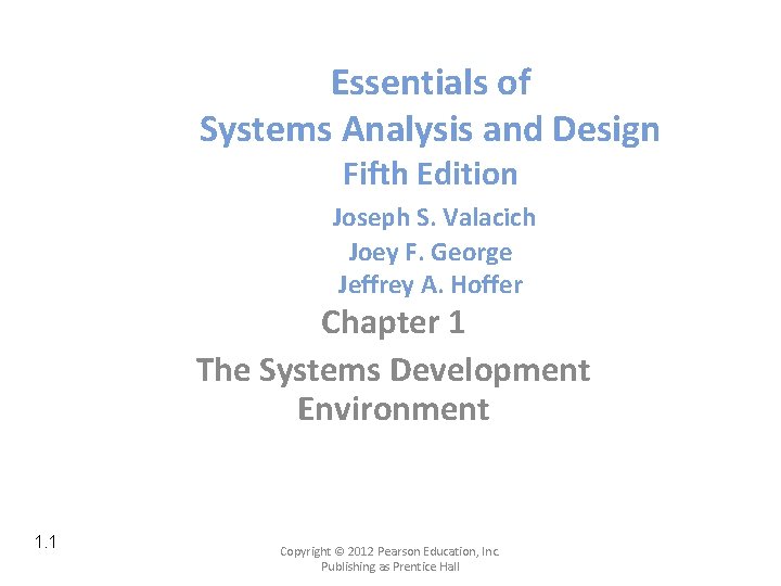 Essentials of Systems Analysis and Design Fifth Edition Joseph S. Valacich Joey F. George