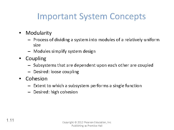 Important System Concepts • Modularity – Process of dividing a system into modules of