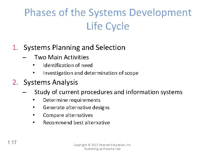 Phases of the Systems Development Life Cycle 1. Systems Planning and Selection – Two