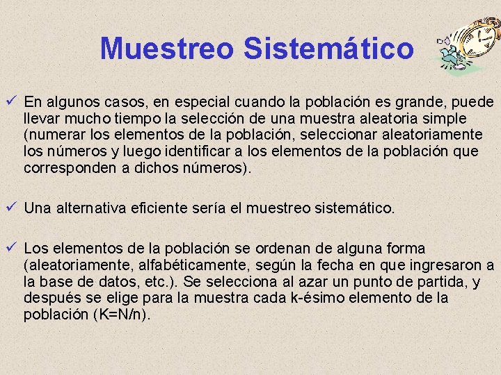 Muestreo Sistemático ü En algunos casos, en especial cuando la población es grande, puede