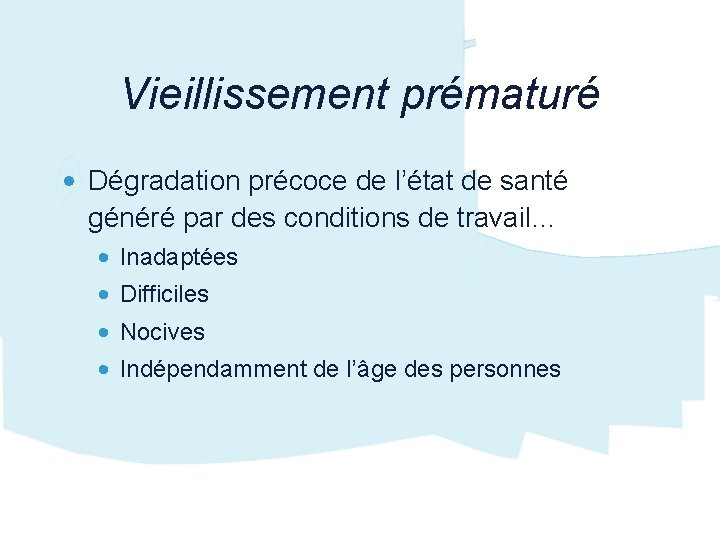 Vieillissement prématuré • Dégradation précoce de l’état de santé généré par des conditions de