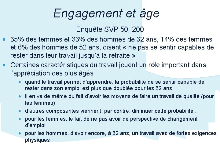 Engagement et âge Enquête SVP 50, 200 • 35% des femmes et 33% des