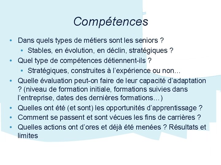 Compétences • Dans quels types de métiers sont les seniors ? • Stables, en