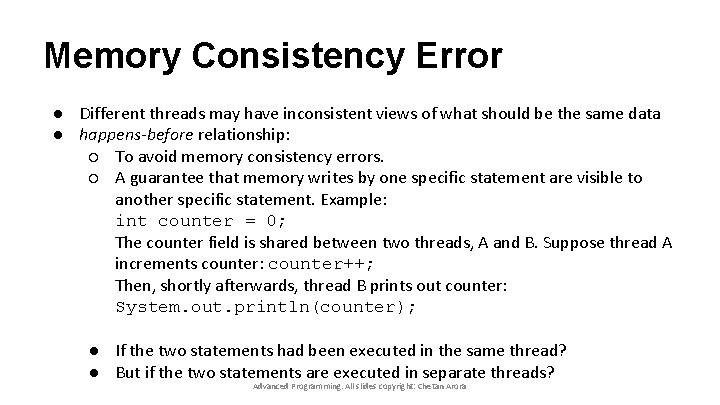 Memory Consistency Error ● Different threads may have inconsistent views of what should be
