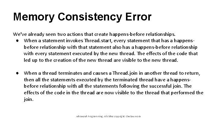 Memory Consistency Error We've already seen two actions that create happens-before relationships. ● When