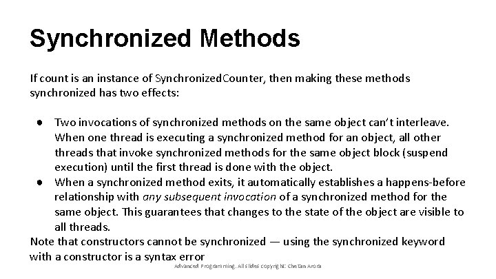 Synchronized Methods If count is an instance of Synchronized. Counter, then making these methods