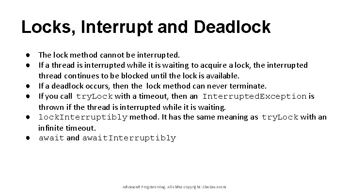 Locks, Interrupt and Deadlock ● The lock method cannot be interrupted. ● If a