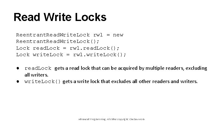 Read Write Locks Reentrant. Read. Write. Lock rwl = new Reentrant. Read. Write. Lock();