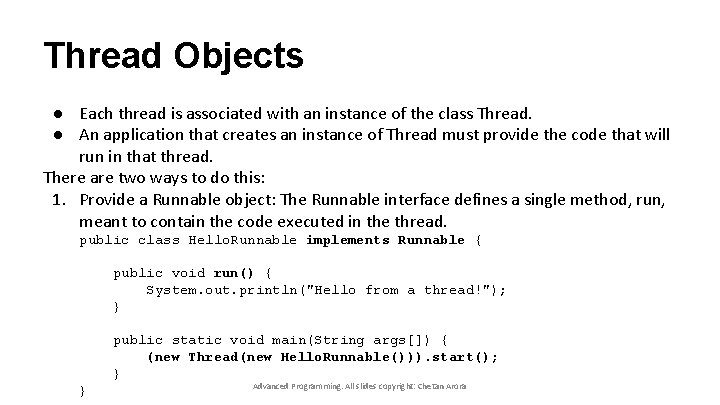 Thread Objects ● Each thread is associated with an instance of the class Thread.