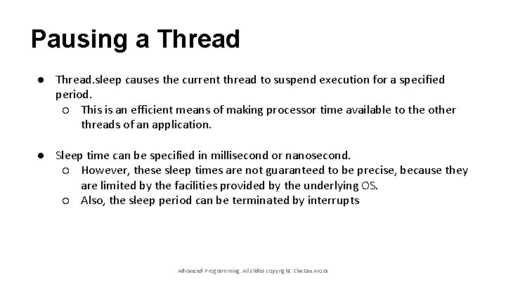 Pausing a Thread ● Thread. sleep causes the current thread to suspend execution for