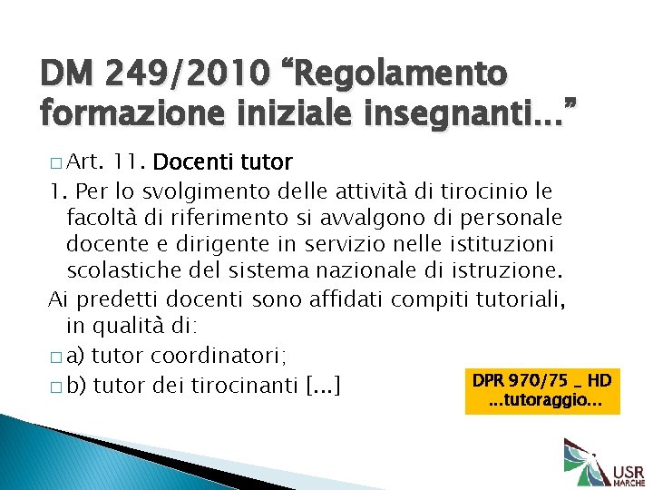 DM 249/2010 “Regolamento formazione iniziale insegnanti. . . ” � Art. 11. Docenti tutor